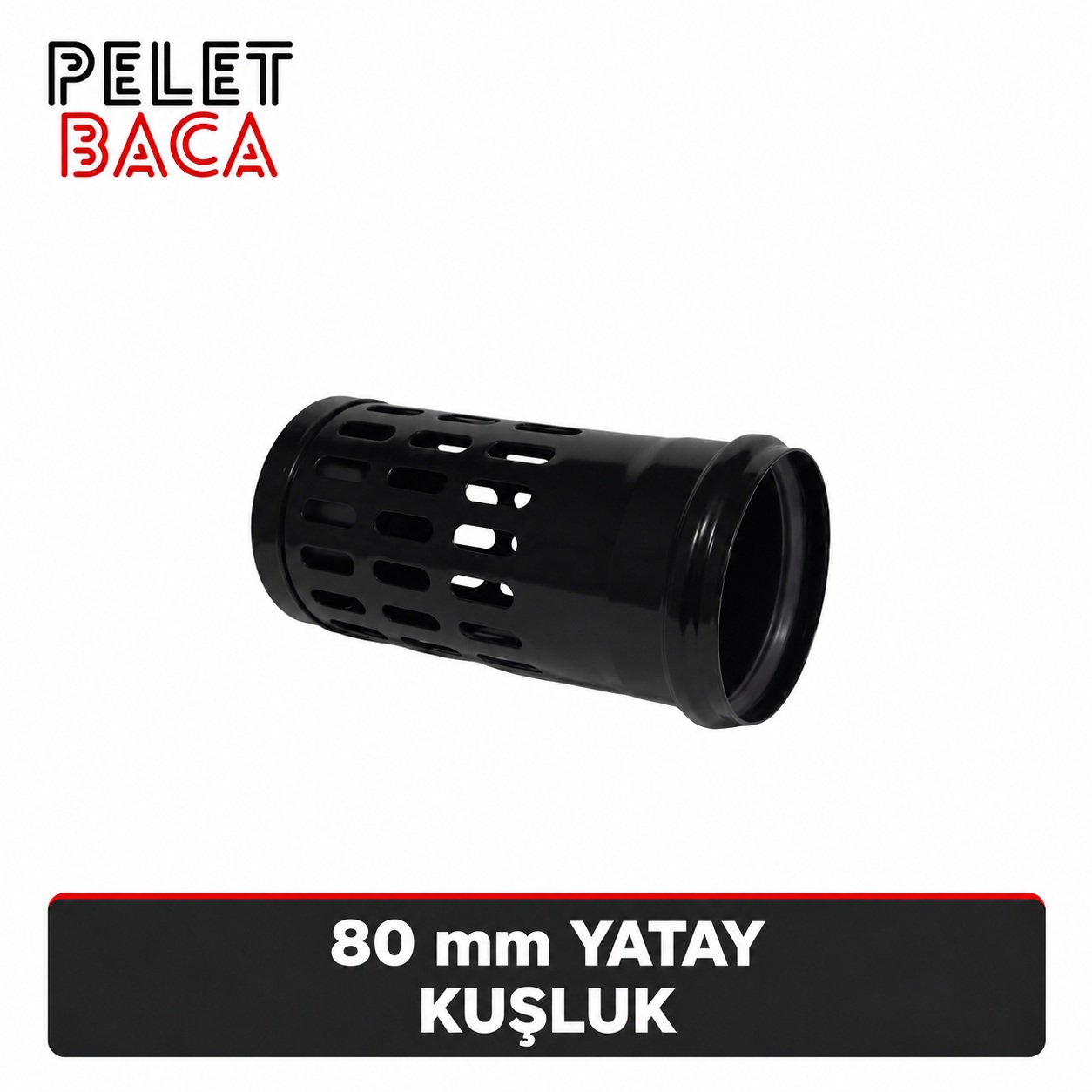 80 mm Yatay kuşluk