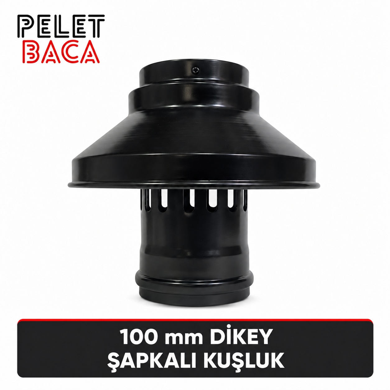 100 mm Dikey şapkalı kuşluk